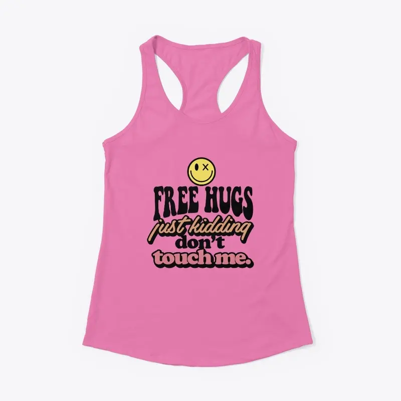 Free Hugs Just Kidding